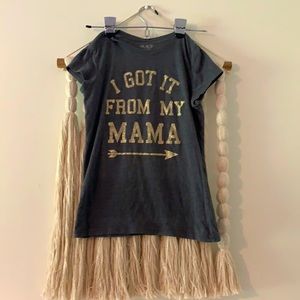 Girls “I got it from my MAMA” tee